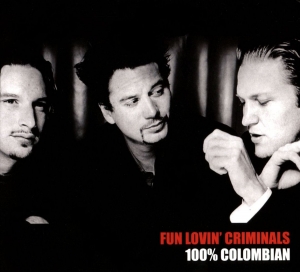 Fun Lovin Criminals | 100% Colombian 
