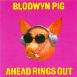 Blodwyn Pig | Ahead Rings Out 