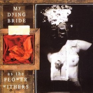 My Dying Bride | As The Flower Withers 