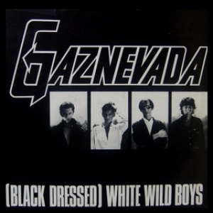GazNevada | (Black Dressed) White Wild Boys 