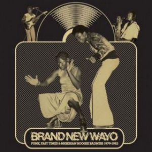 AA.VV.                   | Brand New Wayo: Funk Fast Times And Nigerian Boogie Badness