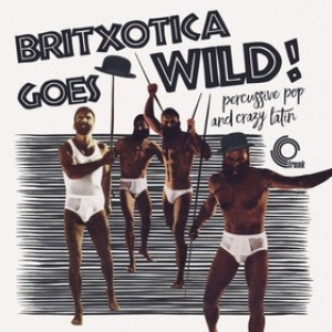 AA.VV. Latin | Britxotica Goes Wild!