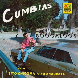 Chicoma Tito | Cumbia Y Boogaloos                                       