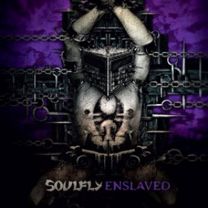 SoulFly| Enslaved