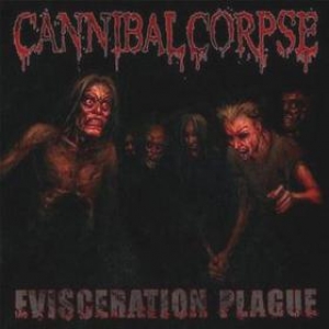 Cannibal Corpse | Evisceration Plague 