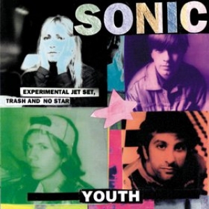 Sonic Youth | Experimental Jet Set, Trash And No Star 