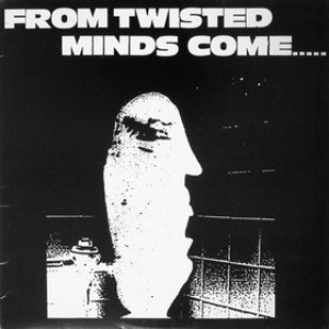 AA.VV.| From Twisted Minds Come ...