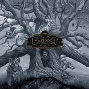 Mastodon | Hushed And Grim 