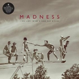 Madness | I Do Like To Be B-Side The A-Side