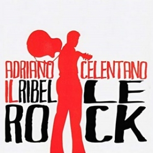 Celentano Adriano | Il Ribelle Rock