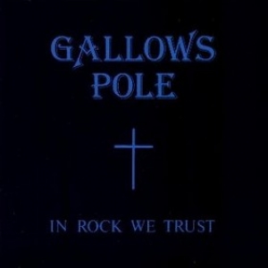 Gallows Pole| In Rock We Trust