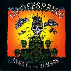 Offspring| Ixnay on the Hombre