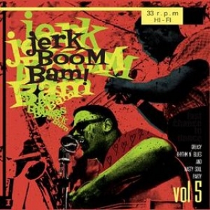 AA.VV. Jerk Boom! Bam! | The Jerk Boom! Bam! Vol. 05 