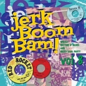 AA.VV. Jerk Boom! Bam! | The Jerk Boom! Bam! Vol. 08