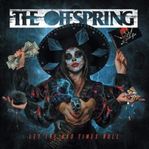 Offspring | Let The Bad Times Roll 