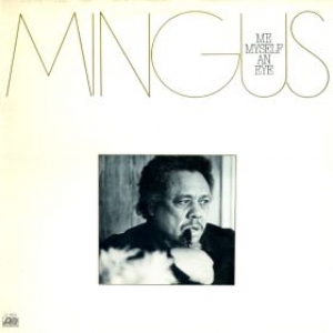 Mingus Charles| Me Myself An Eye
