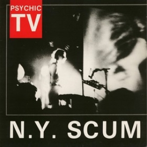 Psychic TV| N.Y. Scum