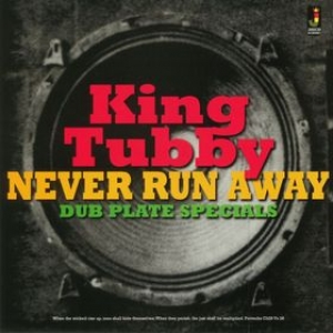 King Tubby | Never Run Away 