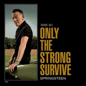 Springsteen Bruce | Only The Strong Survive 