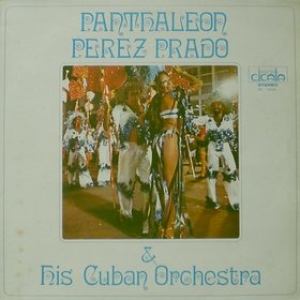 Perez Prado & His Cuban Orquesta| Panthaleon