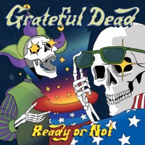 Grateful Dead | Ready Or Not 