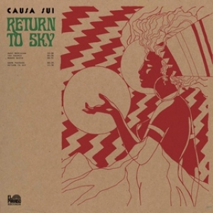 Causa Sui | Return To Sky 