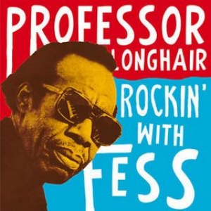 Professor Longhair| Rockin' With Fess