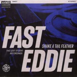 Fast Eddie | Shake A Tail Feather 