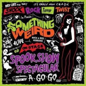 AA.VV. Garage | Something Weird Spook Show Spectacular A-Go-Go