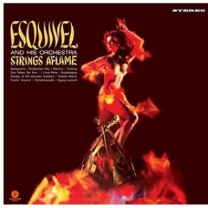 Esquivel And His Orchestra | Strings Aflame 