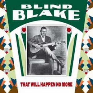 Blake Blind           | That Will Happen No More                                    