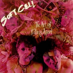 Soft Cell| The Art Of Falling Apart