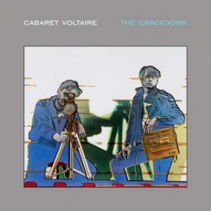 Cabaret Voltaire | The Crackdown 