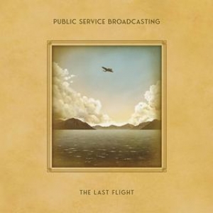 Public Service Broadcasting | The Last Flight 