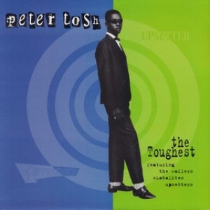 Tosh Peter | The Toughest 