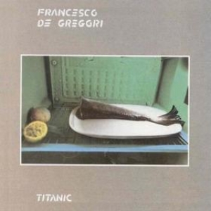 De Gregori Francesco| Titanic