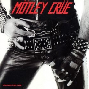 Motley Crue | Too Fast For Love 