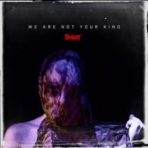 Slipknot | We Are Not Your Kind 