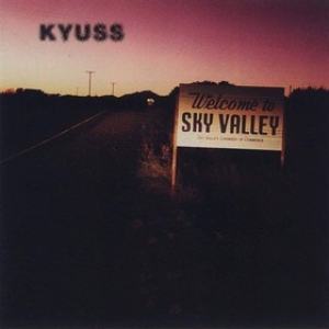 Kyuss | Welcome To Sky Valley 