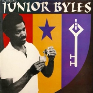 Junior Byles | When Will Better Come ? 1972-1976