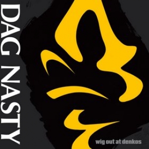 Dag Nasty | Wig Out At Denkos 