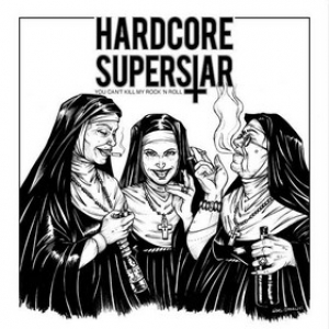 Hardcore Superstar | You Can't Kill My Rock'n Roll 