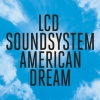 LCD Soundsystem | American Dream 