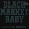 Black Market Baby| Baby on board