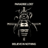 Paradise Lost | Believe In Nothing 