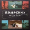 Sleater Kinney | Call The Doctor 
