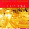 Yo La Tengo | I Cab Hear The Heart Beating As One 