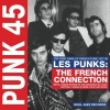 Punk 45 | Les Punks: The French Connection 
