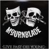 Mournblade| Live Fast Die Young