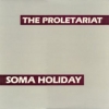 Proletariat| Soma holiday